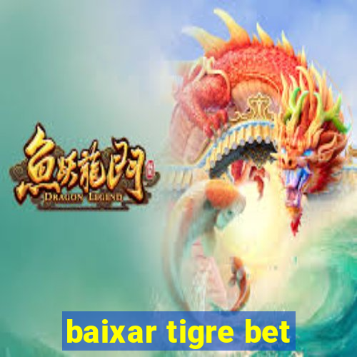 baixar tigre bet